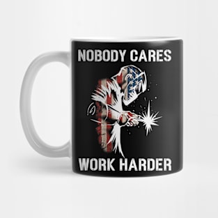 Nobody Cares Work Harder Welding Welder American Flag Mug